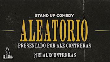 ALEATORIO - STAND UP COMEDY - Por ALE CONTRERAS