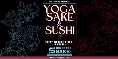 Yoga, Sake & Sushi Mondays at Colorado Sake Co in RiNo