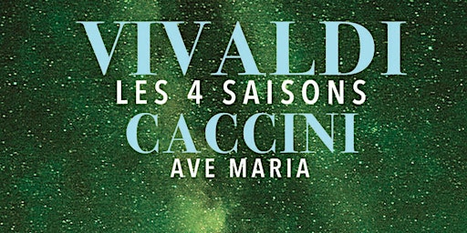 Les 4 Saisons de Vivaldi, Ave Maria et Célèbres Concertos