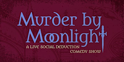 Murder by Moonlight: A Social Deduction Comedy Show