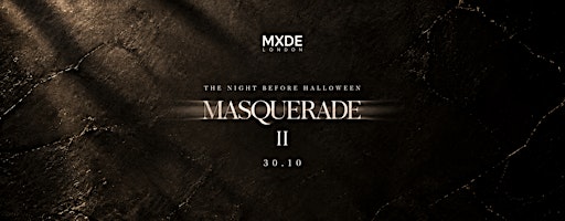 MXDE MASQUERADE II : Exclusive VIP Halloween Party