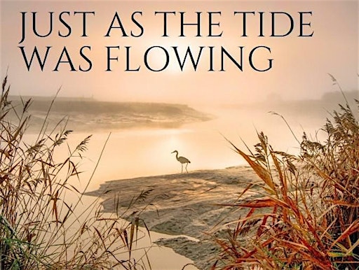 Rescheduled Summer Concert: Just as the Tide was Flowing