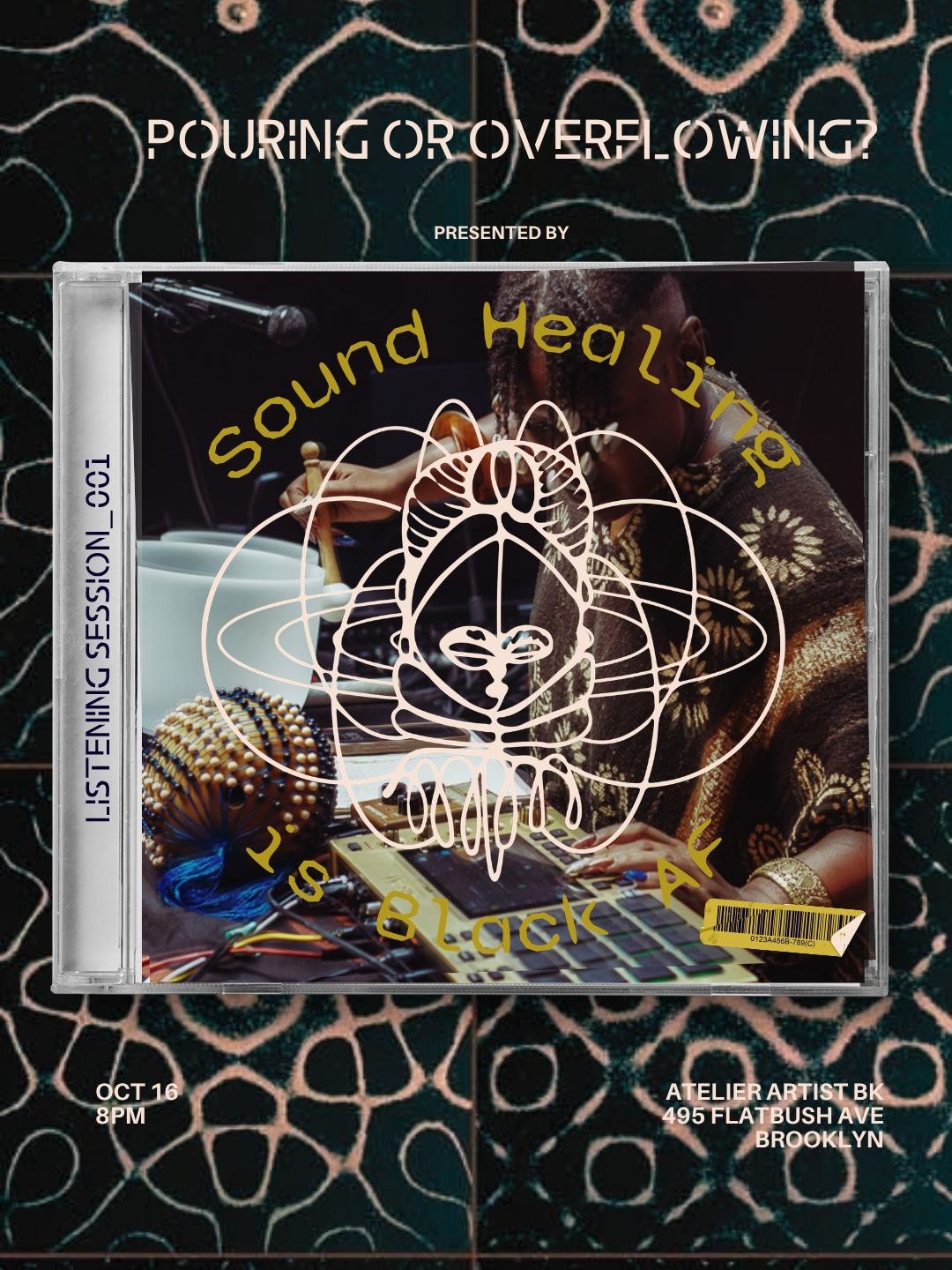Sound Healing is Black AF - Listening Session__001 : Pouring Or Overflowing
