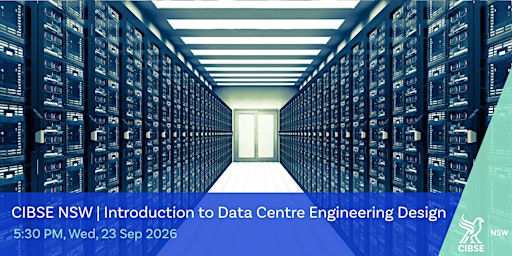 CIBSE NSW | Introduction to Data Centre Engineering Design