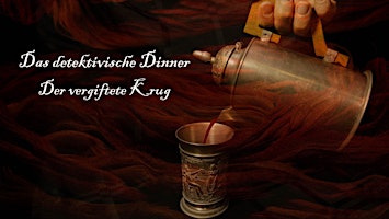 Das detektivische Dinner: Der vergiftete Krug