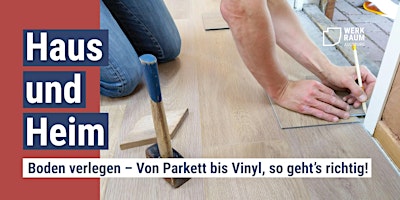 Boden verlegen – Von Parkett bis Vinyl, so geht’s richtig!