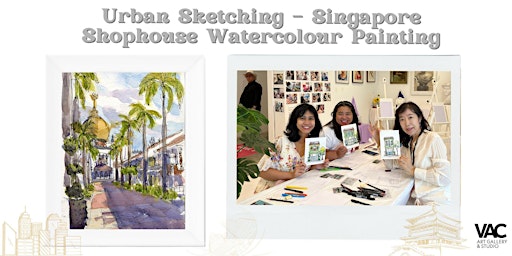 Urban Sketching - Singapore Shophouse w. Watercolour Painting 城市速写(Thur.周四)