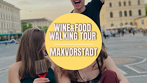 Wine & Food Walking Tour MAXVORSTADT! | Munich Wine Rebels