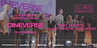 Los Angeles CINEVERSE Film Festival: Best Shorts, Music Videos, and Mixer