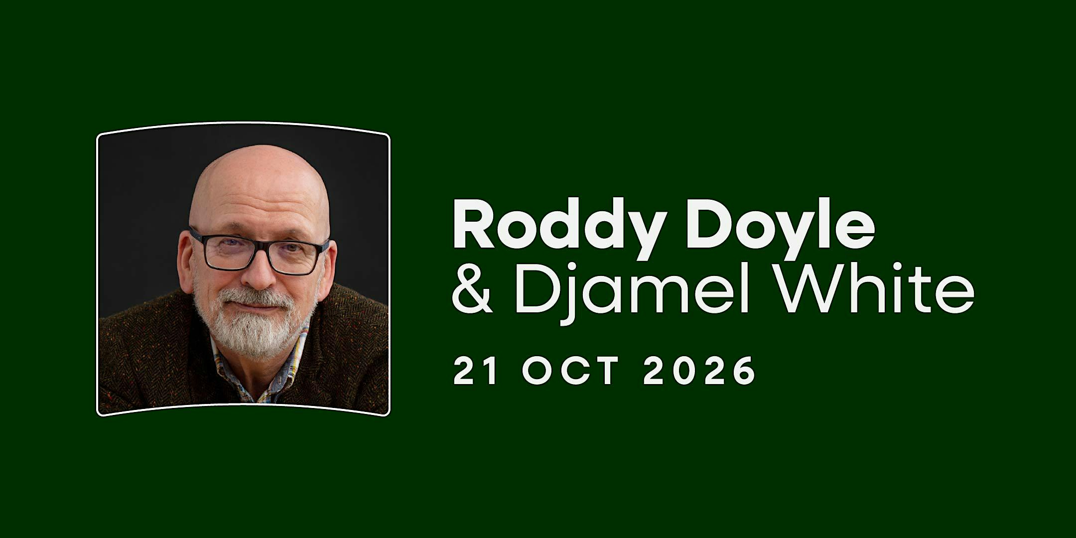 Roddy Doyle & Djamel White in Conversation