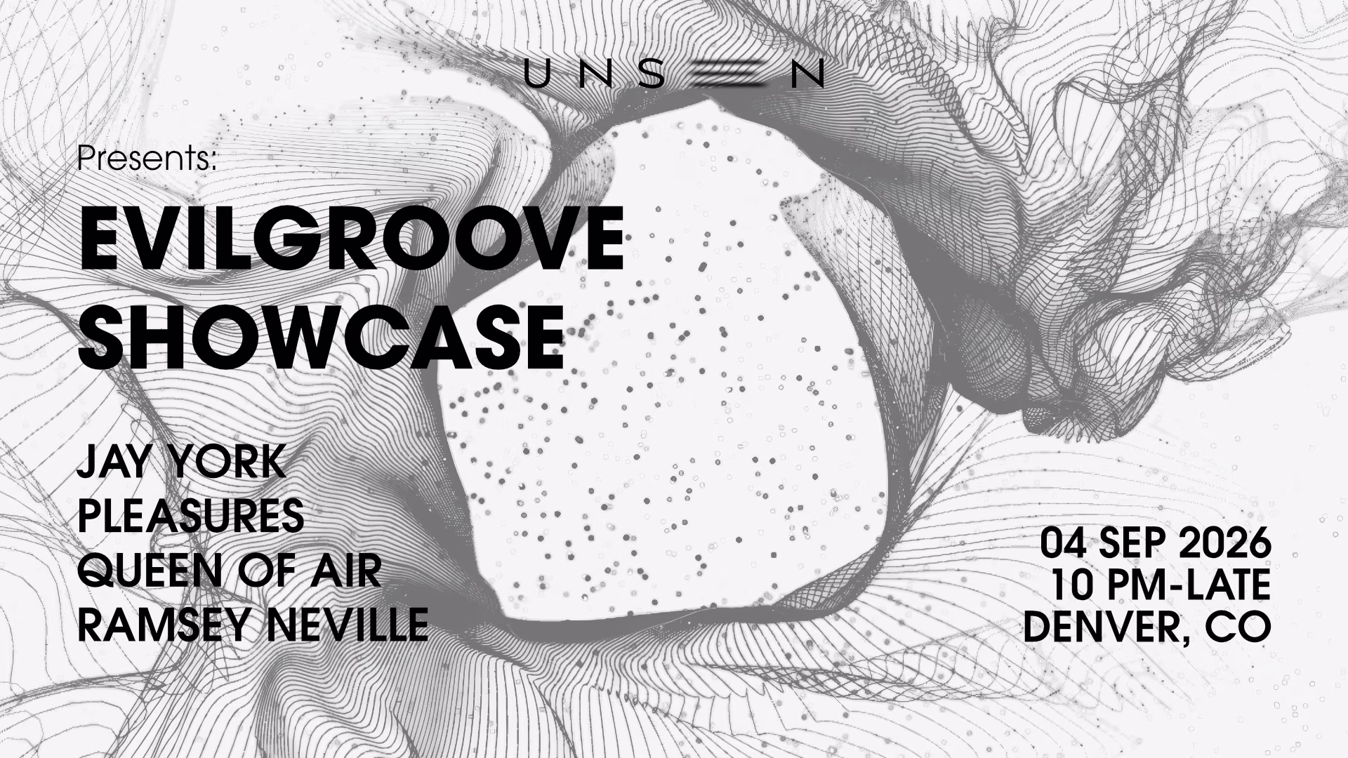 Unseen Presents: Evilgroove Showcase