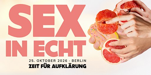 SEX IN ECHT - Ticket + Jahresmitgliedschaft
