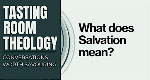 Tasting Room Theology: Salvation