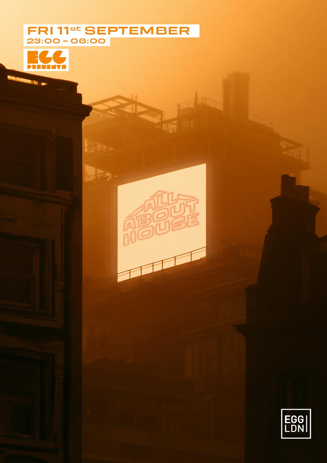 Egg LDN Pres: All About House