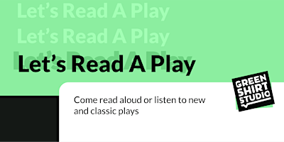 Let’s Read A Play: Come read aloud or listen
