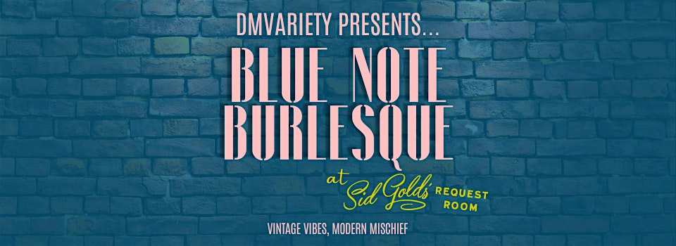 Blue Note Burlesque at Sid Gold's Request Room (Sept. 2026)