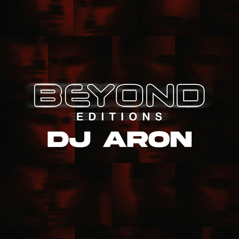 Beyond Editions : DJ Aron