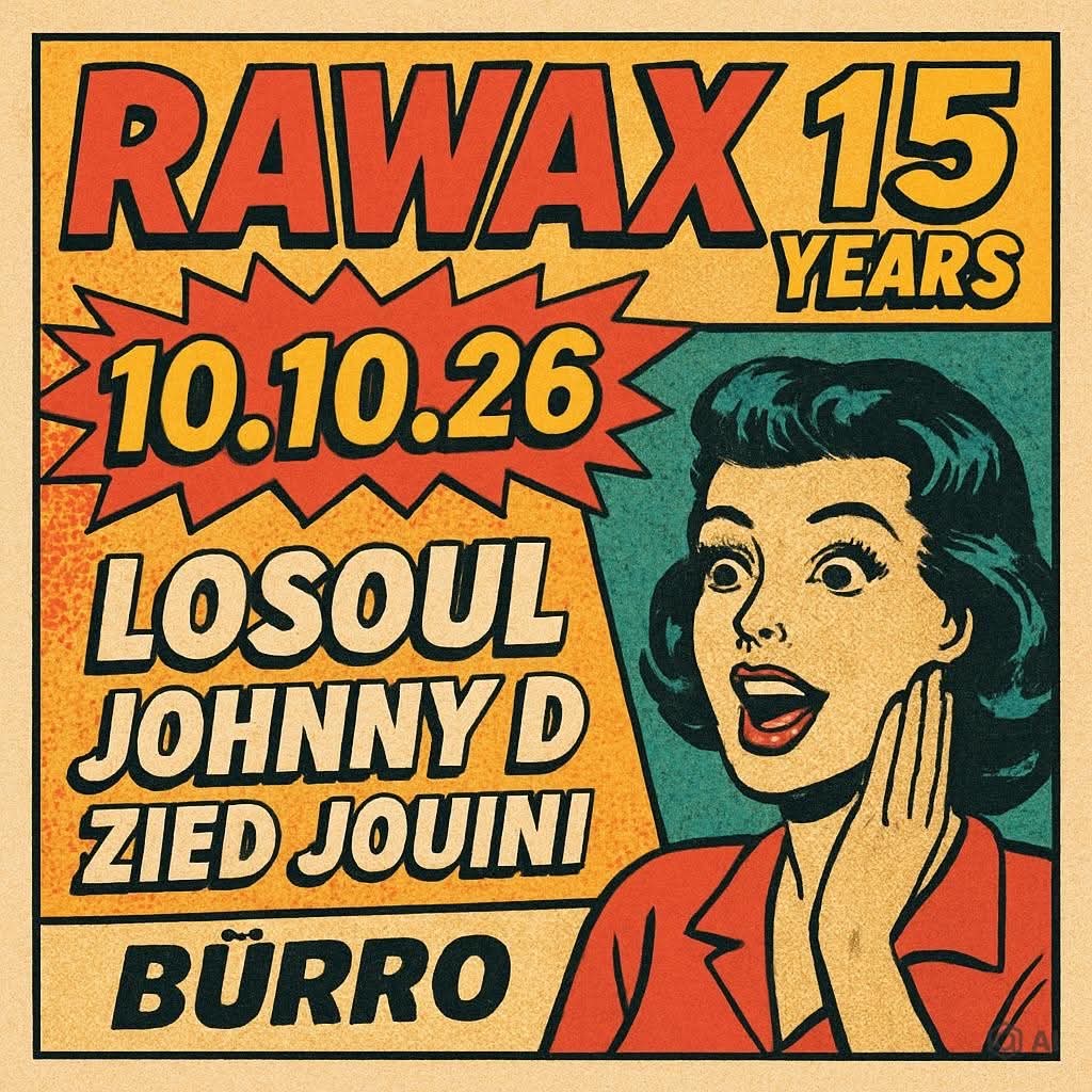 RAWAX 15 YEARS at BÜRRO