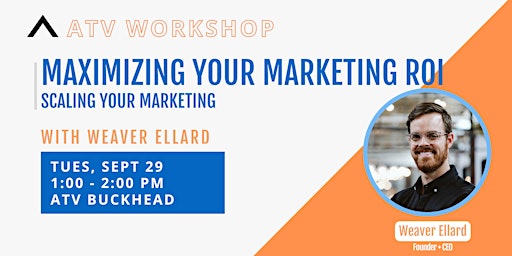 ATV Workshop: Maximizing Your Marketing ROI
