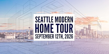 2026 Seattle Modern Home Tour
