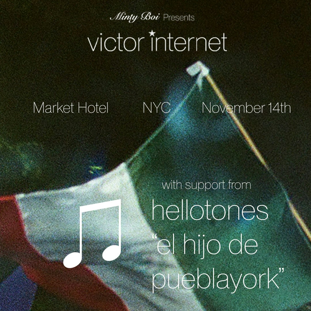Minty Boi Presents: Victor Internet In New York with Hellotones "El Hijo de PueblaYork"
