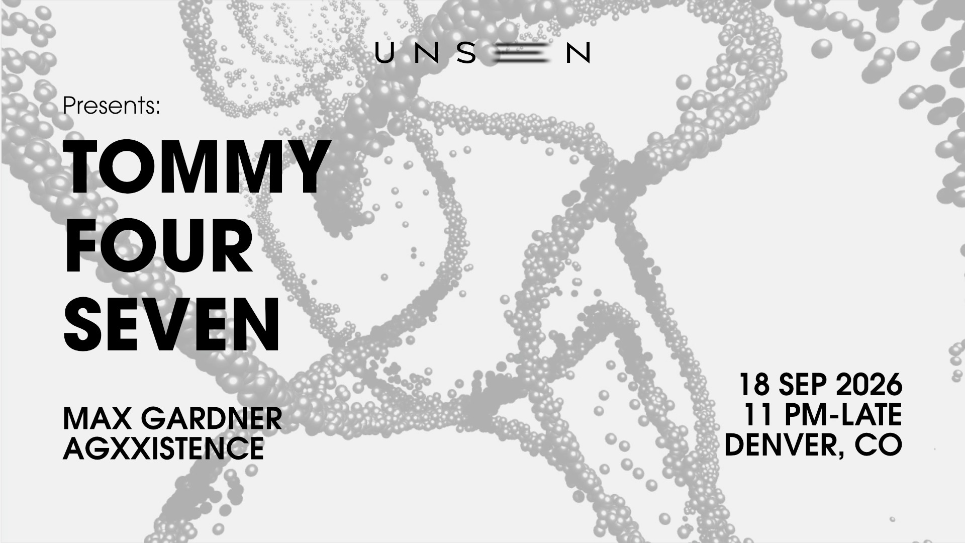 UNSEEN presents: Tommy Four Seven
