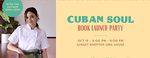 Cuban Soul Book Launch Party with Mika Leon at Uma House