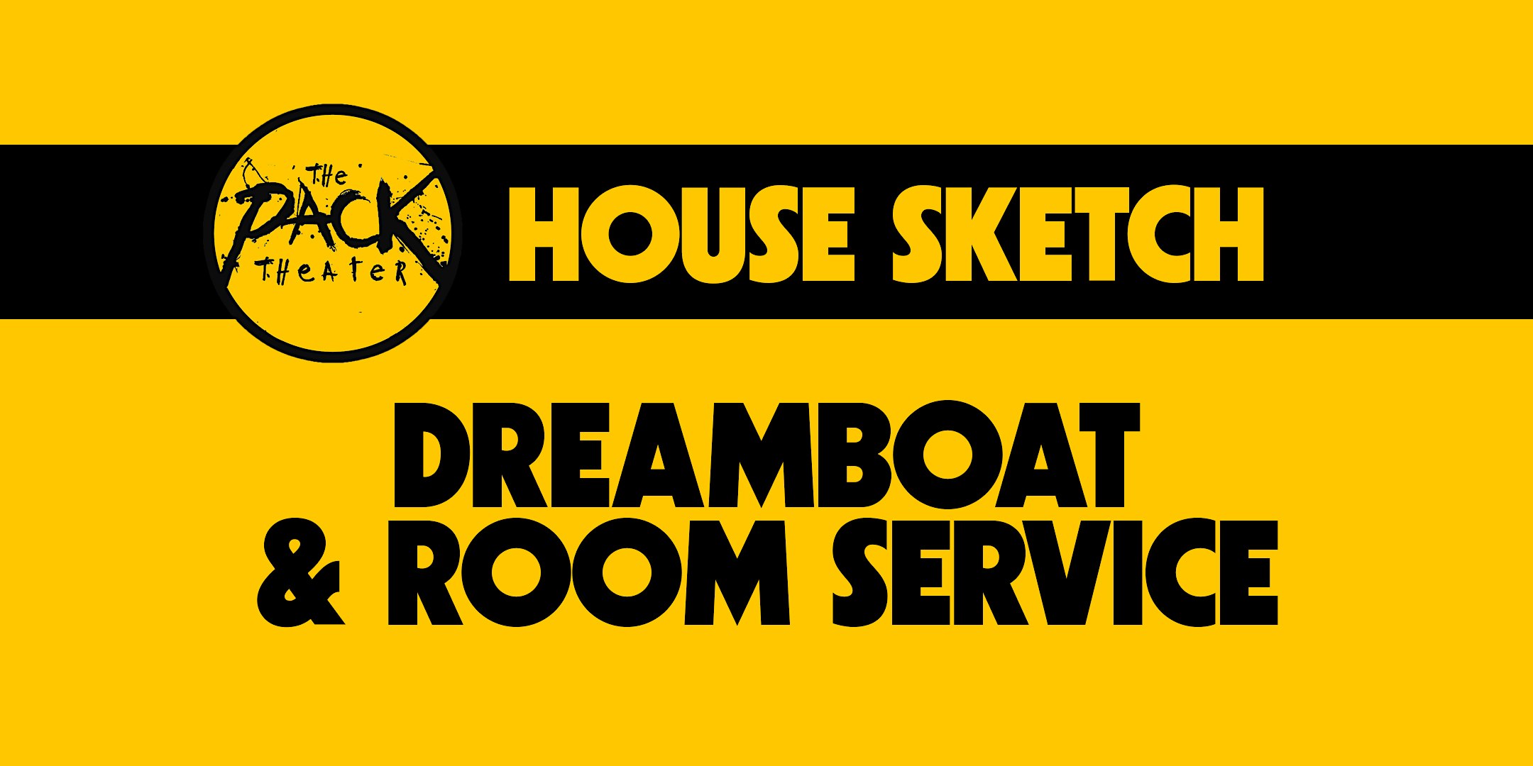 HOUSE SKETCH: Dreamboat & Room Service