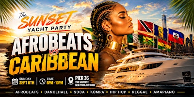 9/06: Afrobeats Vs Caribbean Sunset Yacht Party