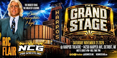 NCG PRESENTS: THE GRAND STAGE featuring RIC FLAIR