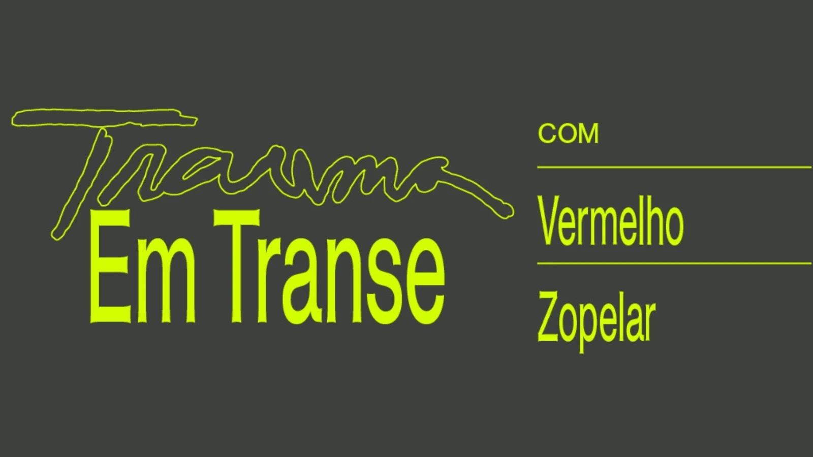 Trauma Em Transe Com Vermelho E Zopelar