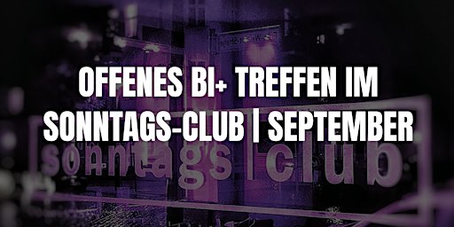 Offenes Bi+ Treffen im Sonntags-Club
