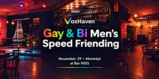 Gay & Bi Men’s Speed Friending in Montréal by VoxHaven