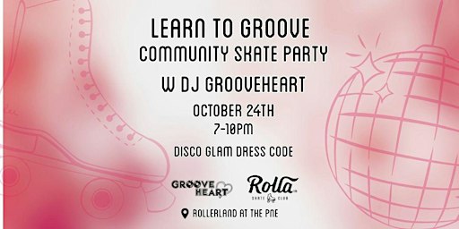 Learn To Groove Skate Party KICK OFF w DJ Grooveheart (16+)
