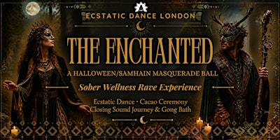 THE ENCHANTED:  A Halloween/Samhain Masquerade Ball - Sober Wellness Rave