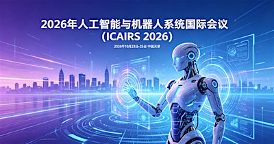 2026 International Conference on Artificial Intelligence and Robotic System