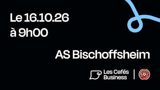 Les Cafés Business - Association Sportive Bischoffsheim