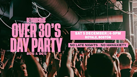 80s & 90s Over 30s Daytime Clubbing - BOSTON