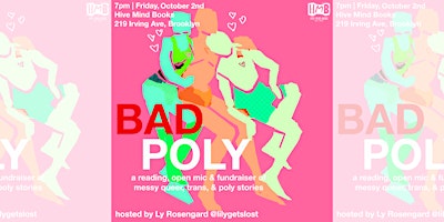 Bad Poly: An Open Mic & Fundraiser for Messy Queer, Trans & Poly Stories