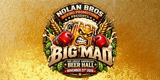 Nolan Bros. Boxing Promotions Presents:  Big Mad!