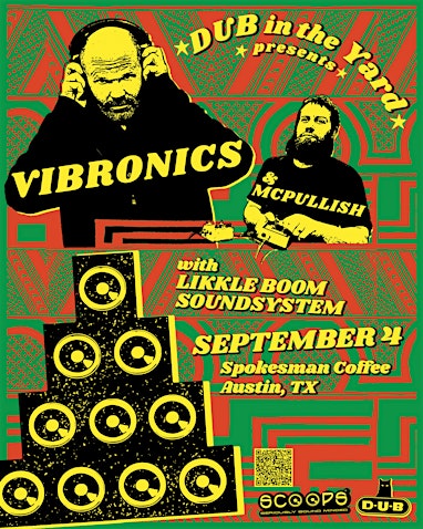 VIBRONICS, MCPULLISH, LIKKLE BOOM SOUNDSYSTEM at Spokesman Coffee