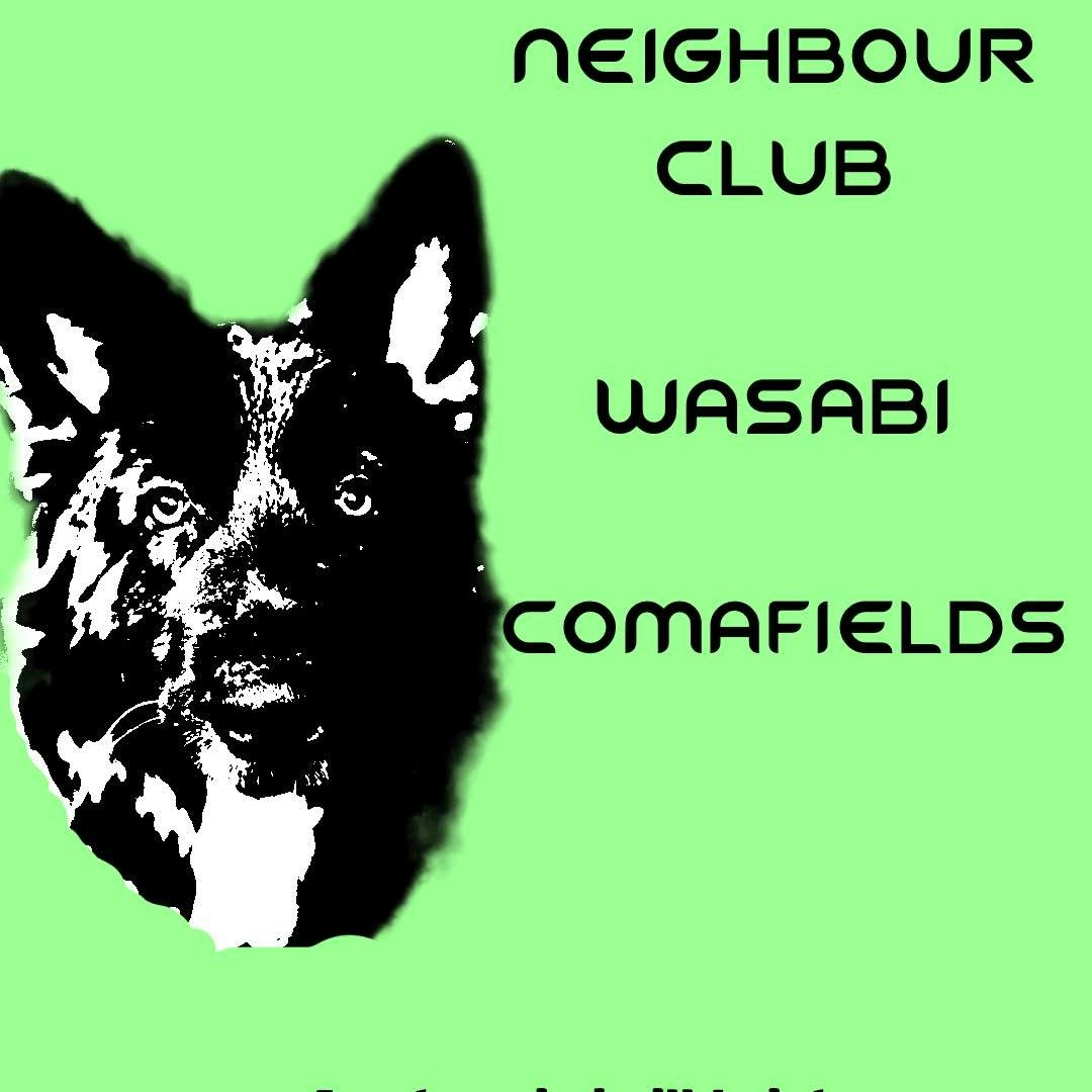Neighbour Club, Wasabi, Comafields