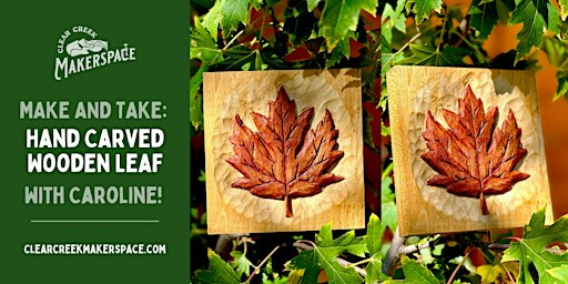 Make and Take: Hand Carved Wooden Maple Leaf- w/ Caroline