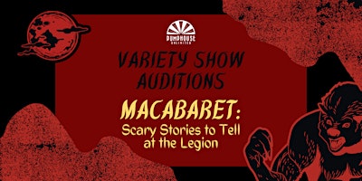 Auditions: Macabaret Scary Stories to Tell at the Legion