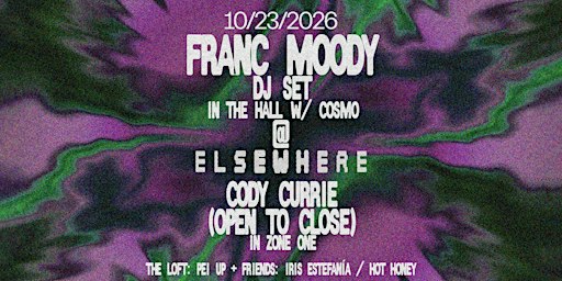 Franc Moody DJ Set, Cody Currie (open to close), Cosmo, Pei Up + friends