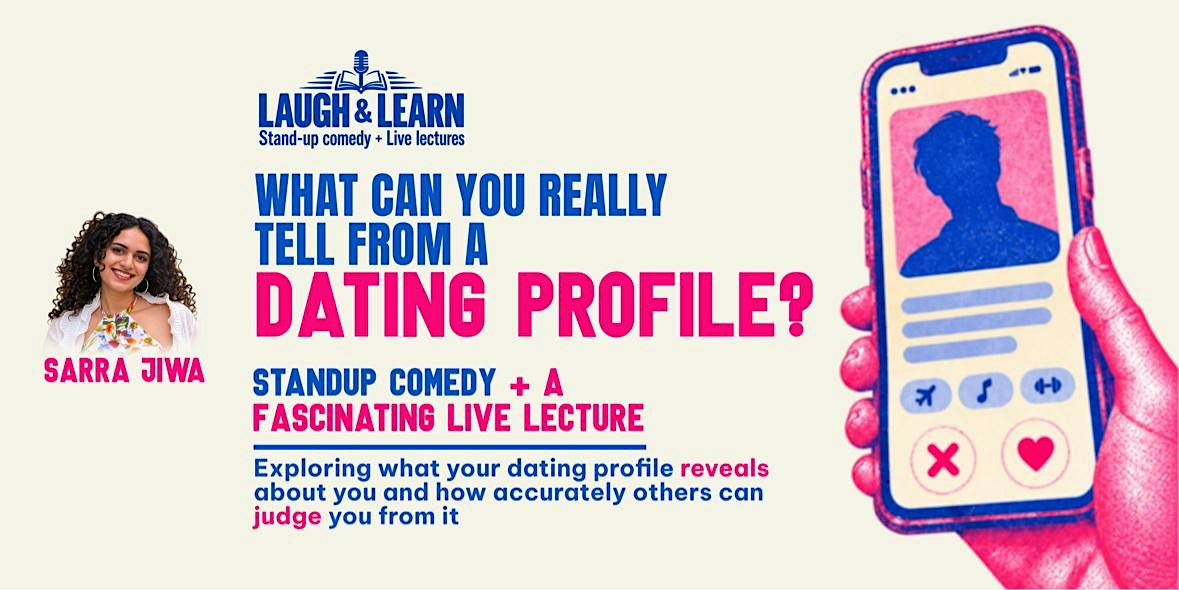 What Can You Really Tell From A Dating Profile? Live Lecture + Comedy