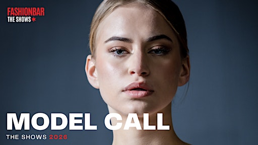 Model Call #6 -  FashionBar The Shows: October 2026