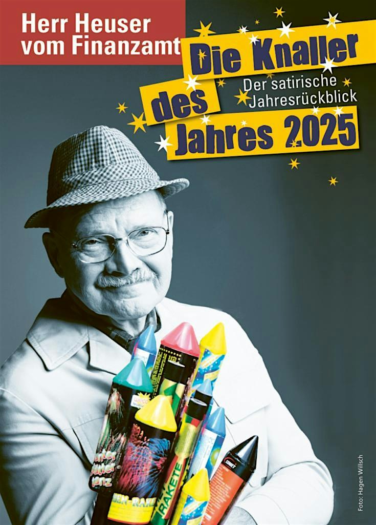Die Knaller des Jahres 2026 - Herr Heuser v. Finanzamt - Gernot Voltz