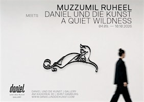 "A Quiet Wildness" | Muzzumil Ruheel X Daniel und die Kunst #hamburgartweek