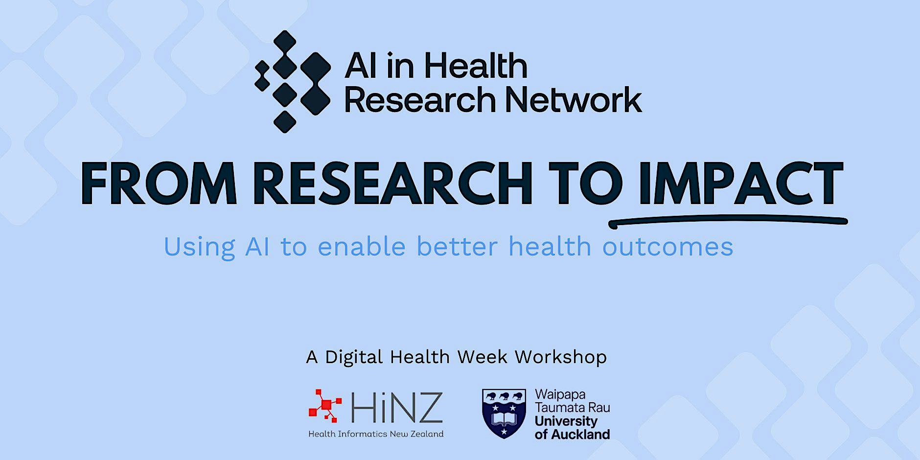 From Research to Impact: Using AI to Enable Better Health Outcomes